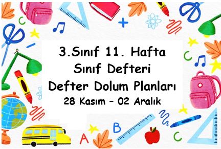 2022-2023 Eğitim Öğretim Yılı 3. Sınıf 11. (28 Kasım-02 Aralık) Hafta Defter Dolum Planı